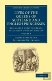 Lives Of The Queens Of Scotland And English Princesses
