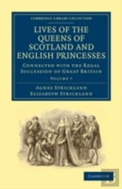 Lives Of The Queens Of Scotland And English Princesses