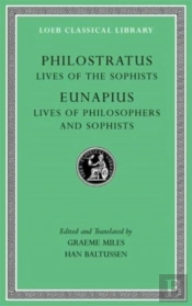 Lives Of The Sophists. Lives Of Philosophers And Sophists