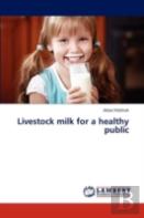 Livestock Milk For A Healthy Public