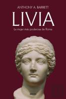 Livia. La Mujer Mas Poderosa De Roma