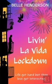 Livin' La Vida Lockdown: A Romantic Come