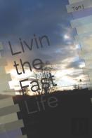 Livin The Fast Life