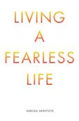 Living A Fearless Life