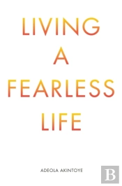 Living A Fearless Life