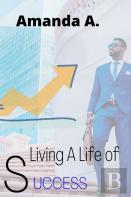 Living A Life Of Success