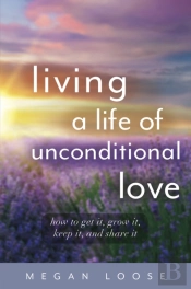Living A Life Of Unconditional Love