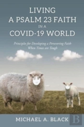 Living A Psalm 23 Faith In A Covid-19 World