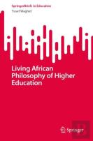 Living African Philosophy Of Higher Education