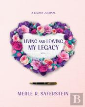 Living And Leaving My Legacy, Vol. 1