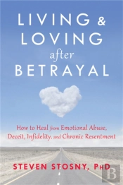 Living And Loving After Betrayal