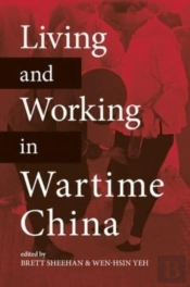 Living And Working In Wartime China