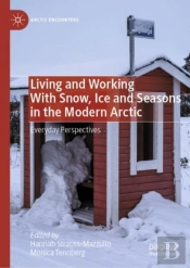 Living And Working With Snow, Ice And Seasons In The Modern Arctic