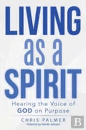 Living As A Spirit: Hearing The Voice Of