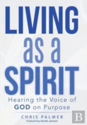 Living As A Spirit: Hearing The Voice Of