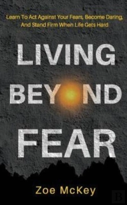 Bertrand.pt - Living Beyond Fear: Learn To Act Against