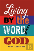Living By The Word Of God