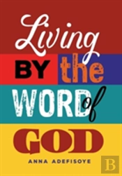 Living By The Word Of God
