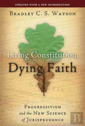 Living Constitution, Dying Faith