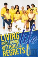 Living & Loving Life Without Regrets
