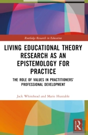 Living Educational Theory Research As An Epistemology For Practice