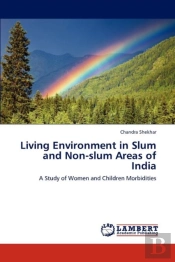Living Environment In Slum And Non-Slum Areas Of India
