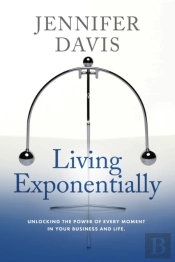 Living Exponentially: Unlocking The Powe