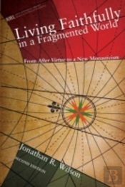 Living Faithfully In A Fragmented World: