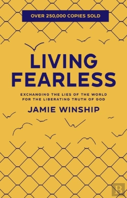 Bertrand.pt - Living Fearless Â€“ Exchanging The Lies Of The World For The Liberating Truth Of God
