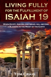 Living Fully For The Fulfillment Of Isaiah 19