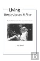 Living Happy, Joyous And Free