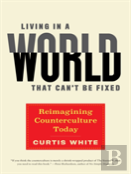 Living In A World That Can'T Be Fixed