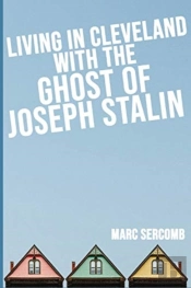 Living In Cleveland With The Ghost Of Joseph Stalin