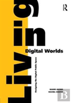 Living In Digital Worlds