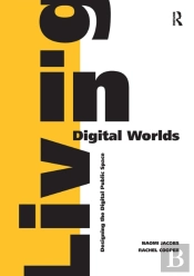 Living In Digital Worlds