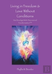 Living In Freedom & Love Without Conditions