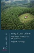 Living In God Creation: Orthodox