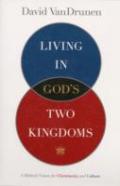 Living In God'S Two Kingdoms