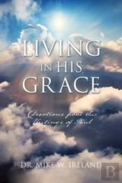 Living In His Grace: Devotions From The
