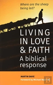 Living In Love And Faith: A Biblical Response