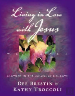 Bertrand.pt - Living In Love With Jesus Workbook