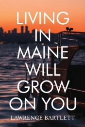 Living In Maine Will Grow On You