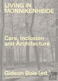Living In Monnikenheide. Care, Inclusion And Architecture
