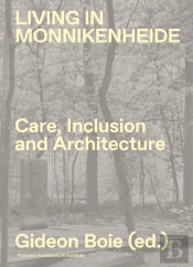 Living In Monnikenheide. Care, Inclusion And Architecture