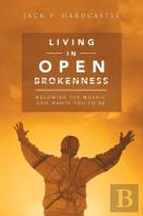 Living In Open Brokenness