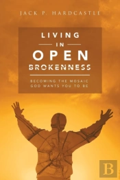 Living In Open Brokenness