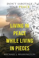 Living In Peace While Living In Pieces