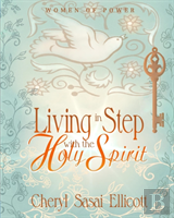 Living In Step With The Holy Spirit