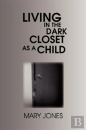 Living In The Dark Closet As A Child