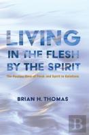 Living In The Flesh By The Spirit